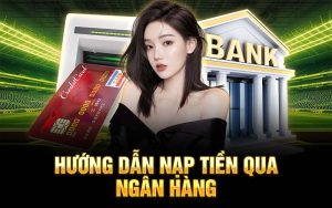 Hướng dẫn Nạp Tiền AU88 – Chi Tiết Thao Tác Cực Nhanh